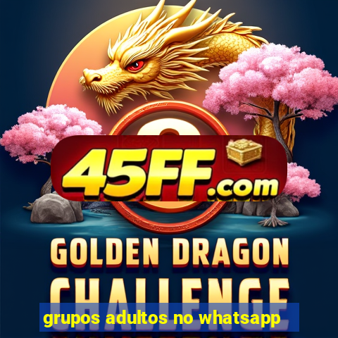 grupos adultos no whatsapp